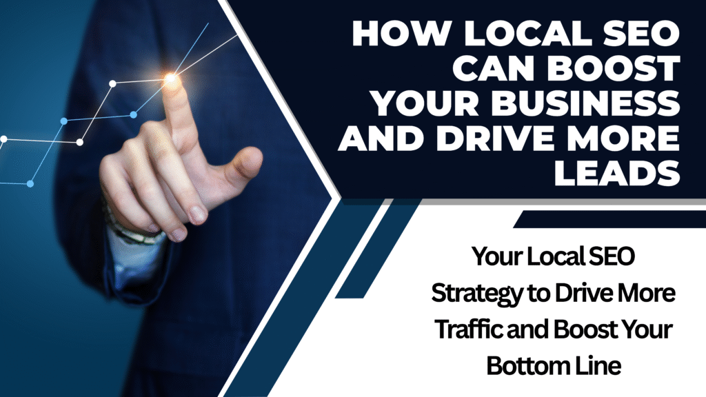 How Local SEO Can Grow Your Business and Drive More Leads