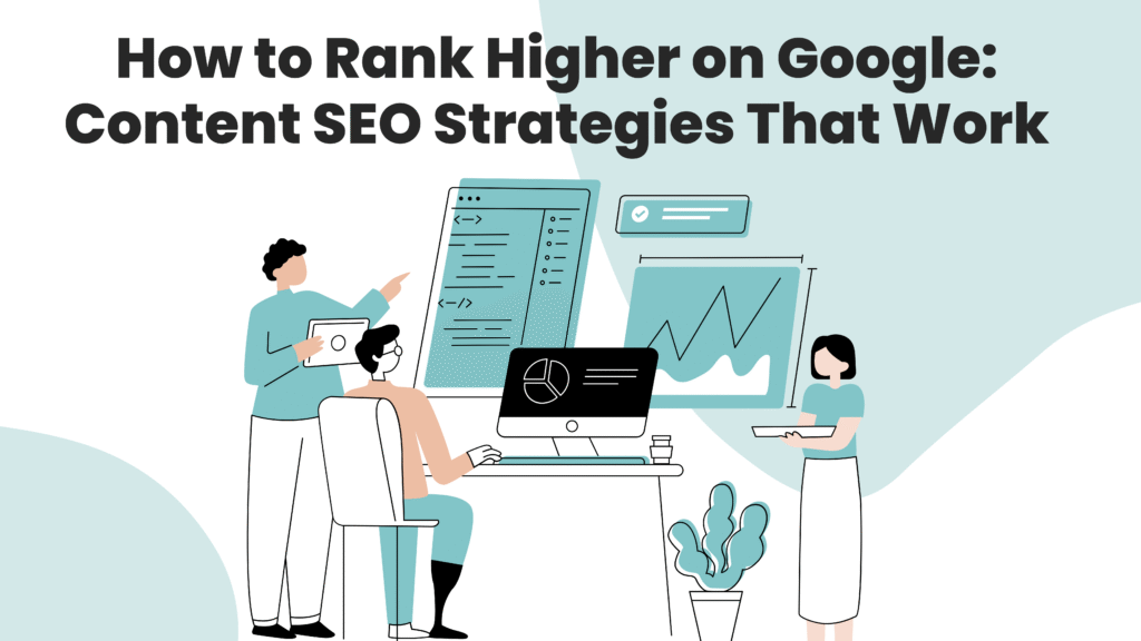 Content Marketing and SEO: How to Rank Higher on Google